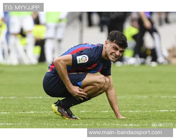 佩德里因伤缺席六到八场比赛球队杯赛进展将影响回归时间